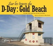 Sur Les Traces Du D-Day : Gold Beach