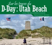 Sur Les Traces Du D-Day : Utah Beach