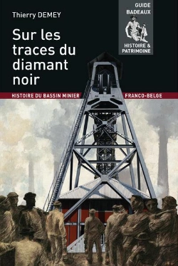 Bertrand.pt - Sur Les Traces Du Diamant Noir - Histoire Du Bassin Minier Franco-Belge