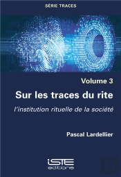 Sur Les Traces Du Rite ; L'Institution Rituelle De La Société