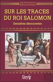 Sur Les Traces Du Roi Salomon ; Dernières Découvertes