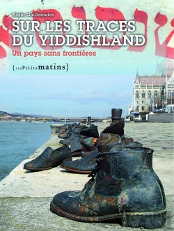 Bertrand.pt - Sur Les Traces Du Yiddishland ; Un Pays Sans Frontières
