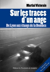 Sur Les Traces D'Un Ange - De Lyon Aux Etangs De La Dombes