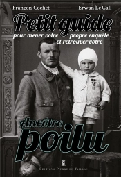 Sur Les Traces D'Un Poilu : Petit Guide Pour Mener Votre Propre Enquête