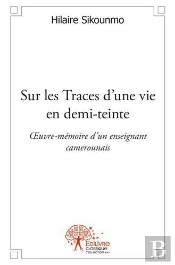 Sur Les Traces D'Une Vie En Demi-Teinte