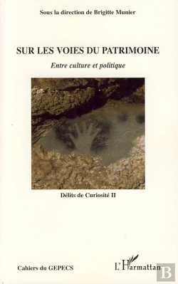 Bertrand.pt - Sur Les Voies Du Patrimoine ; Entre Culture Et Politique
