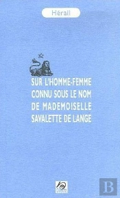 Sur L'Homme-Femme Connu Sous Le Nom De Mademoiselle Savalette De Lange
