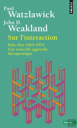 Bertrand.pt - Sur L'Interaction - Palo Alto 1965-1974, Une Nouvelle Approche Therapeutique