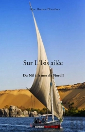 Sur L'Isis Ailée ; Du Nil À La Mer Du Nord