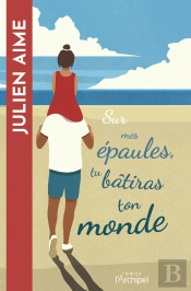 Sur Mes Épaules, Tu Bâtiras Ton Monde