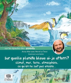 Bertrand.pt - Sur Quelle Planète Bleue Ai-Je Atterri ? Climat, Mer, Terre, Atmosphère; Ce Qu'On Ne Sait Pas Encore