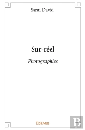 Sur-Réel ; Photographies