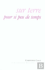 Sur Terre Pour Si Peu De Temps