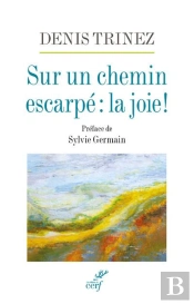 Sur Un Chemin Escarpé : La Joie !