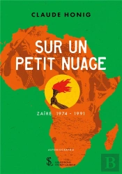 Sur Un Petit Nuage : Zaïre 1974-1991