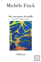 Sur Un Piano De Paille ; Variations Goldberg Avec Cri