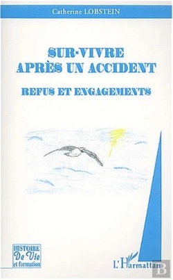 Bertrand.pt - Sur-Vivre Apres Un Accident ; Refus Et Engagements