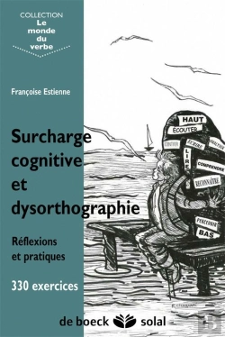 Bertrand.pt - Surcharge Cognitive Et Dysorthographie ; Réflexions Et Pratiques ; 330 Exercices