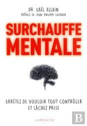 Surchauffe Mentale ; Arrêtez De Tout Contrôler  Et Lâchez Prise