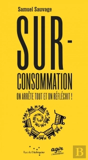 Surconsommation, On Arrête Tout Et On Réfléchit