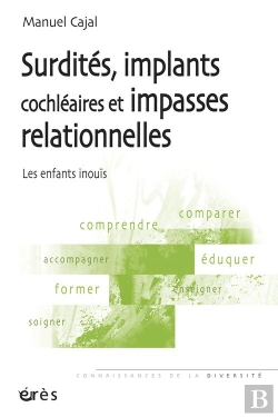 Bertrand.pt - Surdités, Implants Cochléaires Et Impasses Relationnelles : Les Enfants Inouïs