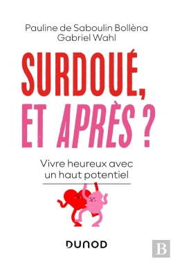 Bertrand.pt - Surdoué, Et Après ? Vivre Heureux Avec Un Haut Potentiel