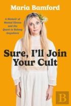 Sure, I'Ll Join Your Cult