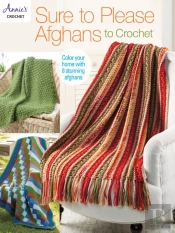 Sure To Please Afghans To Crochet