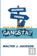 Sure You Wanna Be A Gangsta?