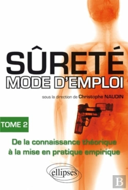Bertrand.pt - Sûreté Mode D'Emploi Tome 2 ; De La Connaissance Théorique À La Mise En Pratique Empirique