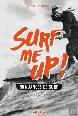 Bertrand.pt - Surf Me Up ! 90 Nuances De Surf