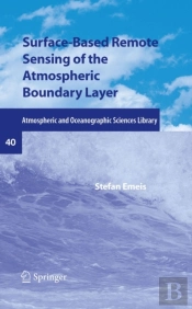 Surface-Based Remote Sensing Of The Atmospheric Boundary Layer