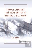 Surface Chemistry And Geochemistry Of Hydraulic Fracturing