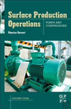 Bertrand.pt - Surface Production Operations: Volume Iv: Pumps And Compressors