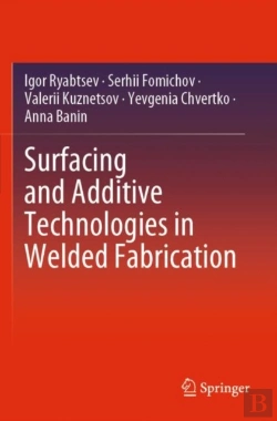 Bertrand.pt - Surfacing And Additive Technologies In Welded Fabrication