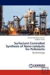 Surfactant Controlled Synthesis Of Nano-Catalysts For Pollutants