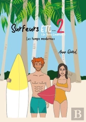 Surfeurs, Etc... 2 (En Toutes Conditions) : Les Temps Modernes