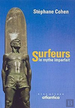 Bertrand.pt - Surfeurs, Le Mythe Imparfait