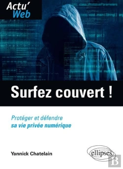 Bertrand.pt - Surfez Couvert ! Protéger Et Défendre Sa Vie Privée Numérique