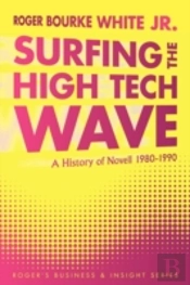 Surfing The High Tech Wave: A History Of