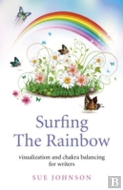 Bertrand.pt - Surfing The Rainbow Â€“ Visualisation And Chakra Balancing For Writers