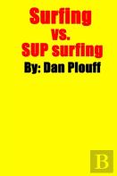 Surfing Vs. Sup Surfing