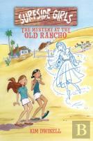Surfside Girls: The Mystery At The Old Rancho