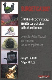 Surgetica 2007 ; Gestes Médico-Chirurgicaux Assistes Par Ordinateur : Outils Et Applications ; Computer-Aided Medical, Interventions : Tools And Applications