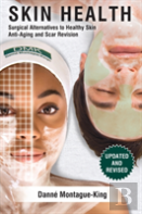 Surgical Alternatives To Heathy Skin, Anti-Aging And Scar Revision
