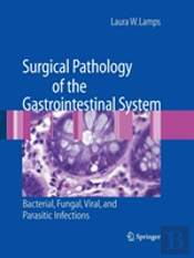 Surgical Pathology Of The Gastrointestinal System: Bacterial, Fungal, Viral, And Parasitic Infections