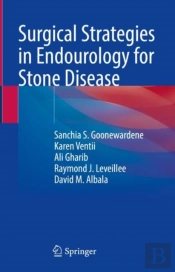 Surgical Strategies In Endourology For Stone Disease