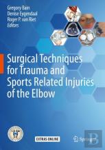 Surgical Techniques For Trauma And Sports Related Injuries Of The Elbow