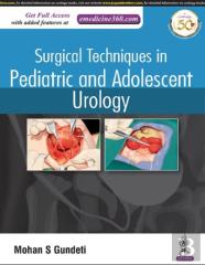 Surgical Techniques In Pediatric And Adolescent Urology