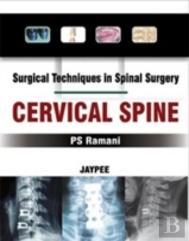Surgical Techniques In Spinal Surgery: Cervical Spine